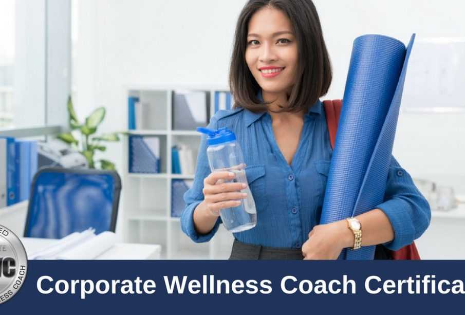 The Importance Of Corporate Wellness Coaching Certification News Blogged